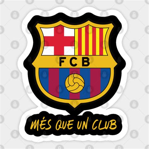 Fc Barcelona Més Que Un Club Fc Barcelona Sticker Teepublic