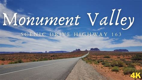 4k Scenic Drive Magnificent Monument Valley Highway 163 Youtube