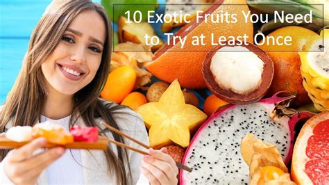 10 Exotic Fruits You Need To Try At Least Once A Journey Through