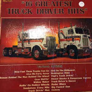 Almost as american as the truck is the truck song. 16 Greatest Truck Driver Hits (Vinyl, LP, Compilation ...