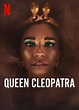 Queen Cleopatra | Rotten Tomatoes