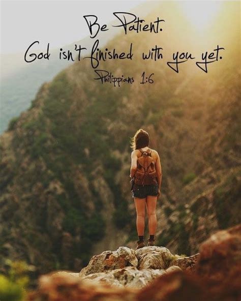 Be Patient God Isnt Finished With You Yet Bible Quotes Dreams