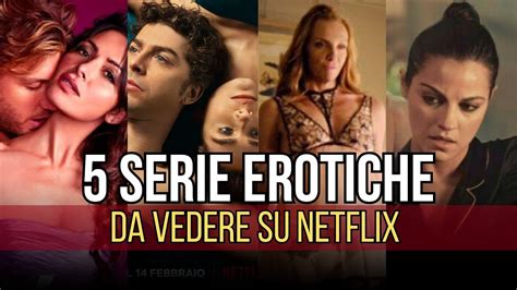 top 5 serie erotiche da vedere su netflix che nessuno consiglia mai youtube