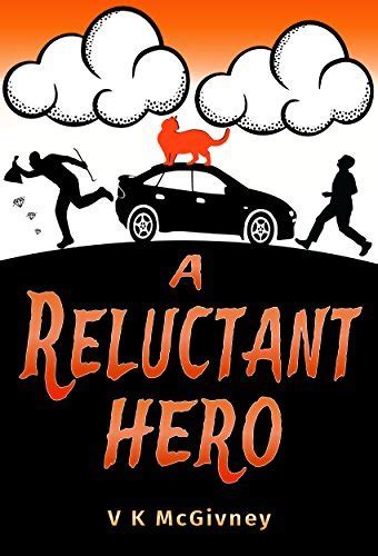A Reluctant Hero By Vk Mcgivney Goodreads
