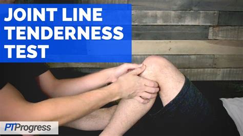 Joint Line Tenderness Test For Meniscal Tears • Ptprogress
