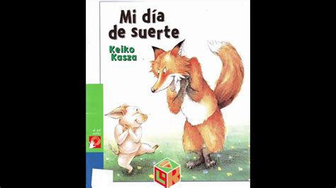 Cuento Mi DÍa De Suerte Keiko Kasza Youtube