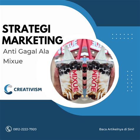 Strategi Marketing Anti Gagal Ala Mixue Creativism