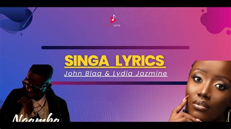 Singa John Blaq And Lydia Jazmine Lyrics Video Youtube