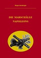 Die Marschälle Napoleons von Jürgen Sternberger | ISBN 978-3-86805-172 ...