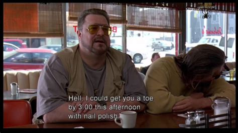 Here are a few of the best quotes from the dude (jeff bridges) and walter (john 11. 【SPOILERS】The Big Lebowski (clip13- part 2) "They send us ...