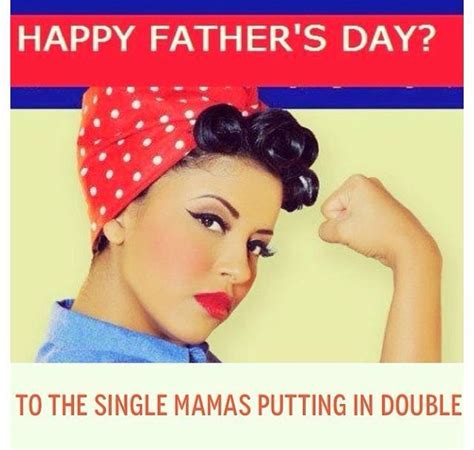 Happyfathersday Happy Fathers Day Single Mother Quotes Single Mothers