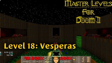 Master Levels For Doom Ii Level 18 Vesperas 100 Playthrough Youtube