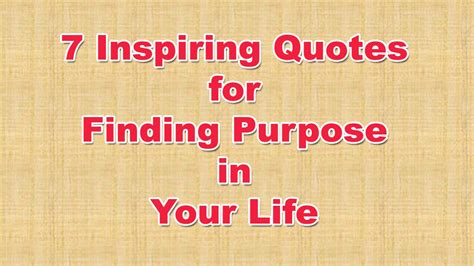 7 Inspiring Quotes For Finding Your Purpose In Life Youtube