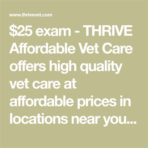 This page is to assist pet owners with determining whether their pet's condition is an emergency, and if you are concerned about your pet's condition, we always recommend visiting an emergency vet clinic near you. $25 exam - THRIVE Affordable Vet Care offers high quality ...