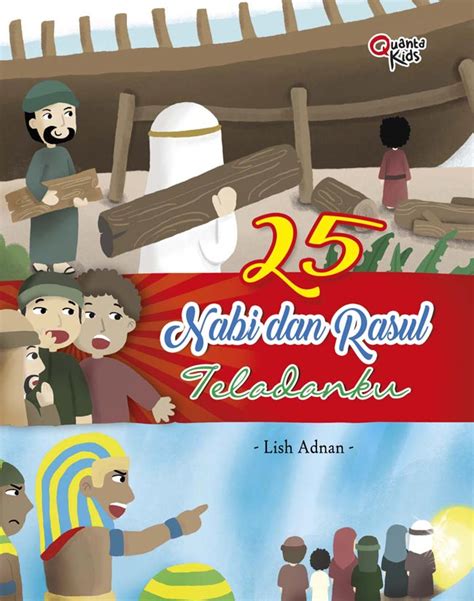 25 nabi dan rasul yang mesti diketahui dalam islam. Buku 25 NABI DAN… - Lish Adnan | Mizanstore