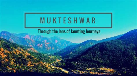 Exploring Mukteshwar Nainital Uttarakhand Youtube