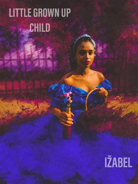 Album Review Little Grown Up Child By Izabel The Clan