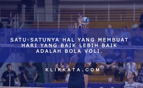 Dan dapatkan penghasilan per hari 50.000 wooww. Kata Kata Bola Voli (Volleyball Quotes) : Kumpulan ...