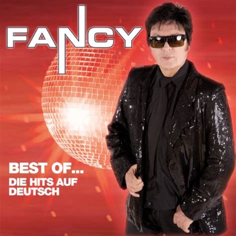Best Of Die Hits Auf Deutsch Von Fancy Bei Amazon Music Amazonde