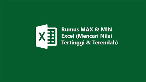 Rumus Max And Min Excel Mencari Nilai Tertinggi And Terendah