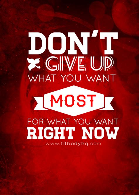 Dont Give Up What You Want Most For What You Want Right Now Fitbodyhq
