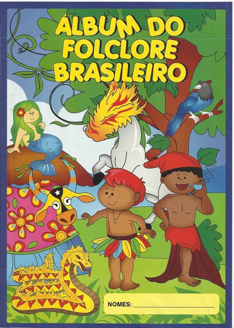 Minhas Atividades Pedagógicas Álbum Do Folclore Brasileiro