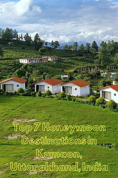 Top 7 Honeymoon Destinations In Kumaon Uttarakhand India