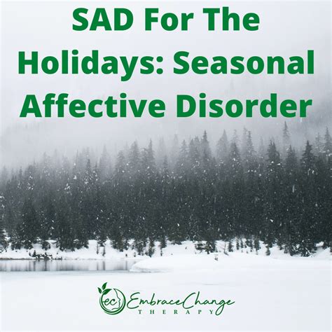 Sad For The Holidays Seasonal Affective Disorder Embrace Change Therapy