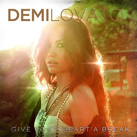 Demi Lovato Give Your Heart A Break Wowlong Time No Updat Flickr