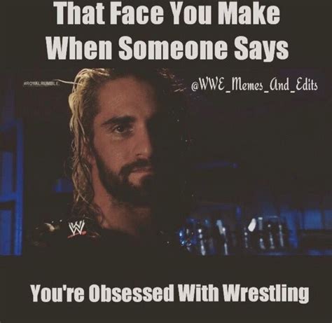 Wwe Quotes Memes Quotes Funny Quotes Wwe Seth Rollins Seth Freakin
