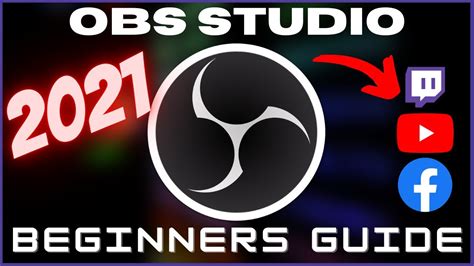2021 How To Setup OBS Studio For Twitch YouTube Facebook YouTube