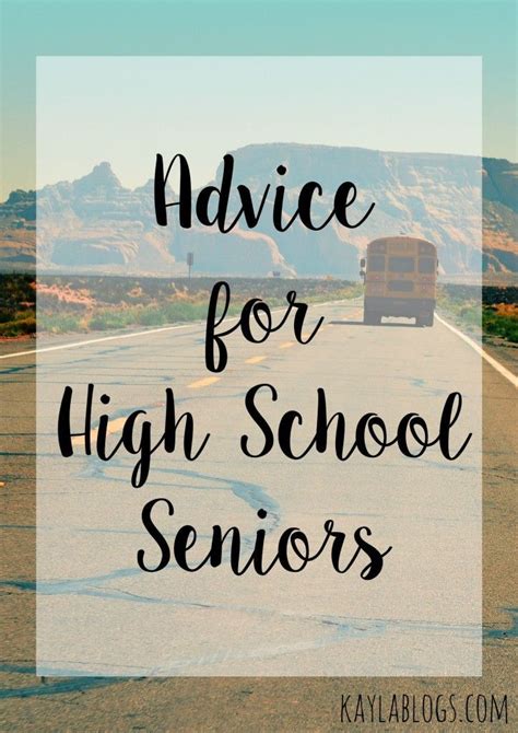 Advice For High School Seniors High School Quotes Senior Year Of