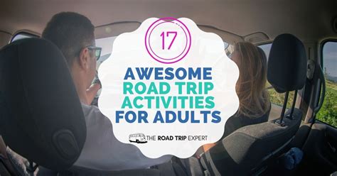17 Awesome Road Trip Activities For Adults Fun Things To Do