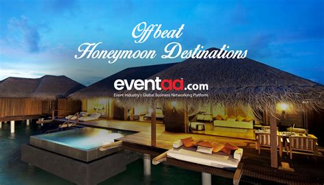 Blogs Eventaa Offbeat Honeymoon Destinations