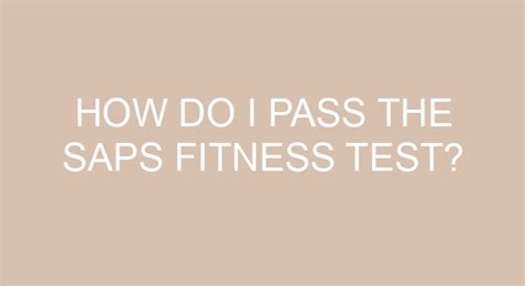 How Do I Pass The Saps Fitness Test