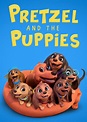 Pretzel and the Puppies Season 1 TV Series (2022) | Release Date ...