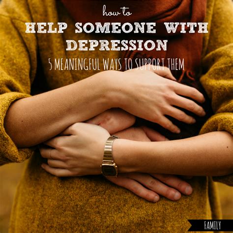 how to help someone with depression 5 ways to support them