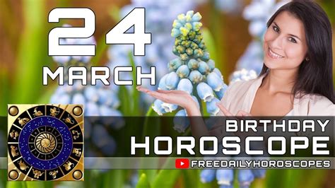 March 24 Birthday Horoscope Personality Youtube