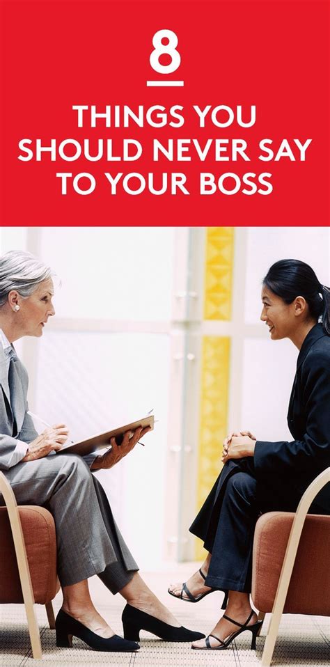 8 Things You Should Never Say To Your Boss Getting Things Done Job Interview Job Hunting