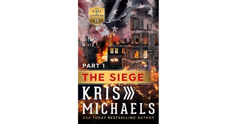 The Siege Book One The Kings Of Guardian By Kris Michaels