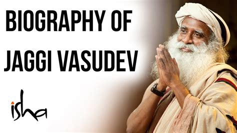 Biography Of Sadhguru Jaggi Vasudev Founder Of Isha Foundation