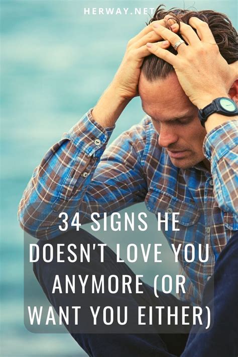 34 Signs He Doesn T Love You Anymore Or Want You Either Signs He Loves You Make Him Want
