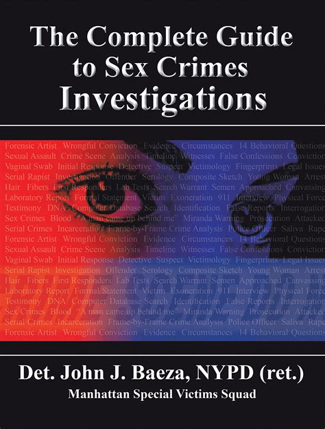 The Complete Guide To Sex Crimes Investigations By Det John J Baeza