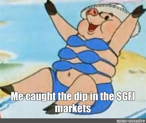Meme Me Caught The Dip In The Gfi Markets All Templates Meme