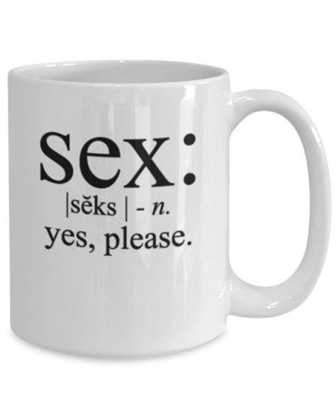 Funny Sex Mug Sex Definition Yes Please Mug Funny Gag T Etsy