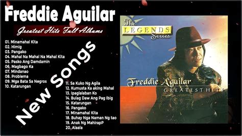 Freddie Aguilar Greatest Hits Freddie Aguilar Full Album Freddie
