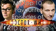 My Top 10 Favourite Episodes of Doctor Who - RTD Era Edition - YouTube