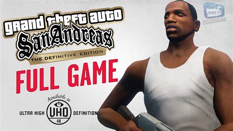 Gta San Andreas The Definitive Edition Full Game Walkthrough In 4k