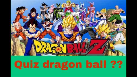 Dragon ball z is a huge series that include hundreds of characters and chapters. Quiz dragon ball, z, gt ?!?!?! - YouTube
