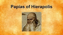 Papias of Hierapolis - YouTube